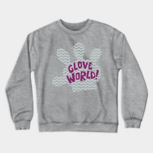 Glove World Crewneck Sweatshirt